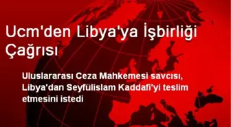 UCM Libya'dan Seyfülislam Kaddafi'yi İstiyor