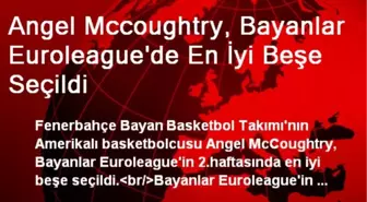 Angel Mccoughtry, Bayanlar Euroleague'de En İyi Beşe Seçildi