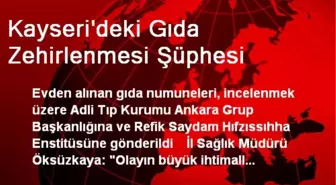 Kayseri'deki Gıda Zehirlenmesi Şüphesi