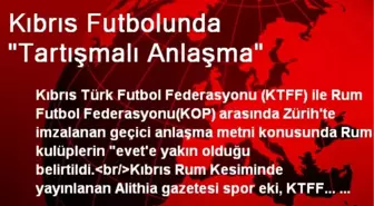 Kıbrıs Futbolunda 'Tartışmalı Anlaşma'