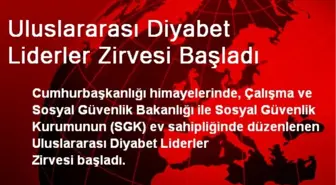 Uluslararası Diyabet Liderler Zirvesi Başladı