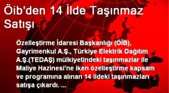 Öib'den 14 İlde Taşınmaz Satışı