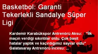 Basketbol: Garanti Tekerlekli Sandalye Süper Ligi