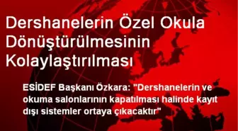 Dershanelerin Özel Okula Dönüştürülmesinin Kolaylaştırılması