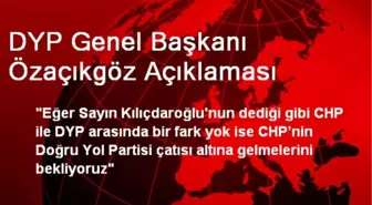 DYP Genel Başkanı Özaçıkgöz Açıklaması