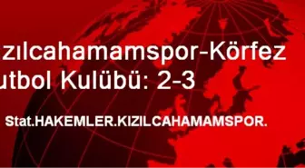 Kızılcahamamspor-Körfez Futbol Kulübü: 2-3