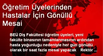 Öğretim Üyelerinden Hastalar İçin Gönüllü Mesai