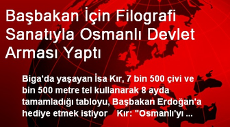 Başbakan İçin Filografi Sanatıyla Osmanlı Devlet Arması Yaptı