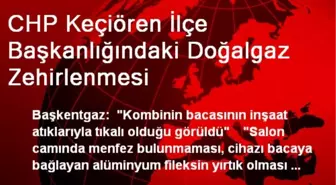 CHP Keçiören İlçe Başkanlığındaki Doğalgaz Zehirlenmesi