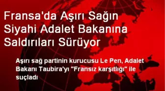 Fransa'da Aşırı Sağın Siyahi Adalet Bakanına Saldırıları Sürüyor