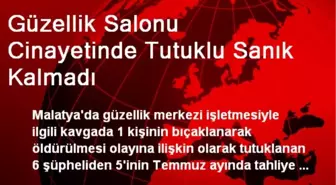 Güzellik Salonu Cinayetinde Tutuklu Sanık Kalmadı