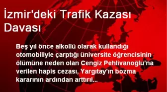 İzmir'deki Trafik Kazası Davası