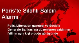 Paris'te Bankaya ve Gazeteye Silahla Saldıran Zanlı Aranıyor