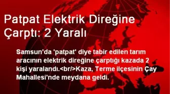 Patpat Elektrik Direğine Çarptı: 2 Yaralı