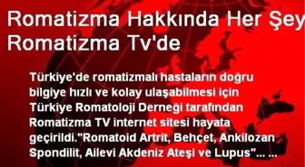 Romatizma Hakkında Her Şey Romatizma Tv'de