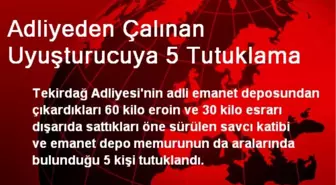 Adliyeden Çalınan Uyuşturucuya 5 Tutuklama