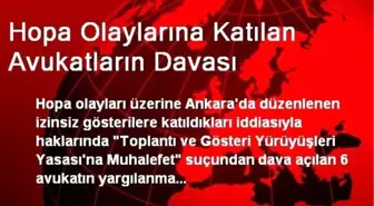 Hopa Olaylarına Katılan Avukatların Davası