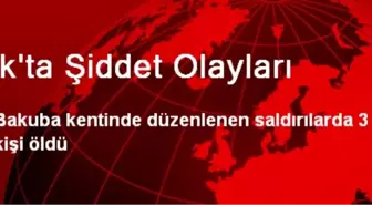 Irak'ta Şiddet Olayları