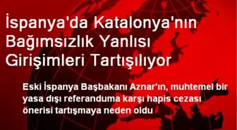 İspanya'da Katalonya'nın Bağımsızlık Yanlısı Girişimleri Tartışılıyor