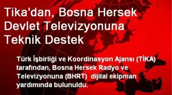 Tika'dan, Bosna Hersek Devlet Televizyonuna Teknik Destek