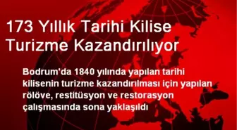 173 Yıllık Tarihi Kilise Turizme Kazandırılıyor