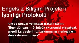 Engelsiz Bilişim Projeleri İşbirliği Protokolü