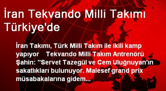 İran Tekvando Milli Takımı Türkiye'de