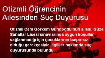 Otizmli Öğrencinin Ailesinden Suç Duyurusu