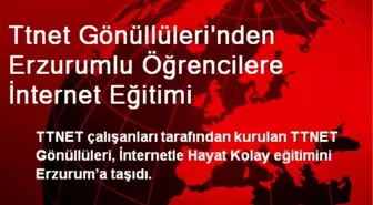 Ttnet Gönüllüleri'nden Erzurumlu Öğrencilere İnternet Eğitimi