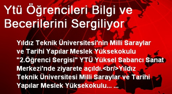 YTÜ Öğrencileri Bilgi ve Becerilerini Sergiliyor