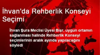 İhvan'da Rehberlik Konseyi Seçimi