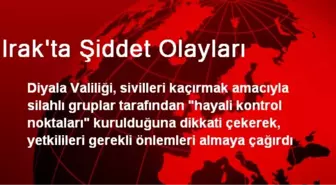 Irak'ta Şiddet Olayları