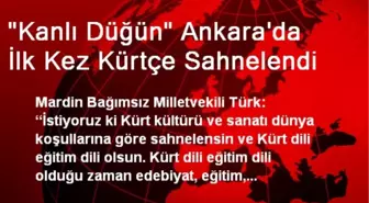 'Kanlı Düğün' Ankara'da İlk Kez Kürtçe Sahnelendi