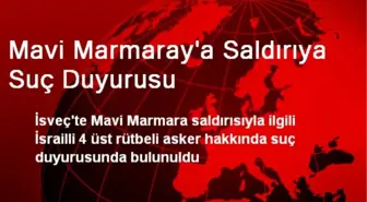 Mavi Marmaray'a Saldırıya Suç Duyurusu