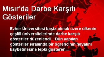 Mısır'da Darbe Karşıtı Gösteriler