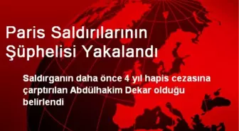 Paris Saldırılarının Şüphelisi Yakalandı