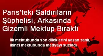 Paris'teki Saldırıların Şüphelisi, Arkasında Gizemli Mektup Bıraktı