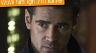 World Of Warcraft Filminde Collin Farrell'ın Adı Anılıyor