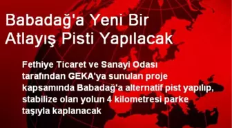 Babadağ'a Yeni Bir Atlayış Pisti Yapılacak