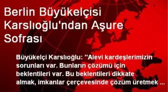 Berlin Büyükelçisi Karslıoğlu Aşure Sofrası Kurdu