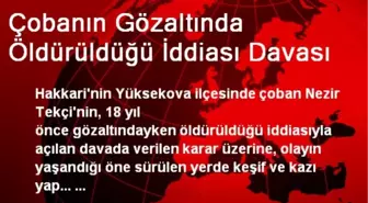 Çobanın Gözaltında Öldürüldüğü İddiası Davası