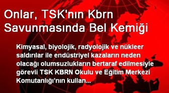 Onlar, TSK'nın Kbrn Savunmasında Bel Kemiği