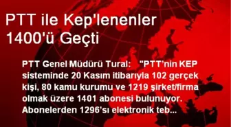 PTT ile Kep'lenenler 1400'ü Geçti