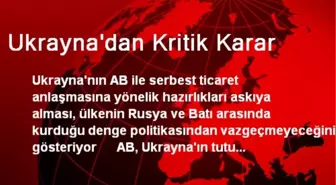 Ukrayna'dan Kritik Karar