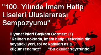 '100. Yılında İmam Hatip Liseleri Uluslararası Sempozyumu'