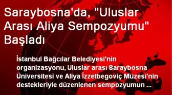 Saraybosna'da, 'Uluslar Arası Aliya Sempozyumu' Başladı