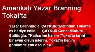 Amerikalı Yazar Branning Tokat'ta