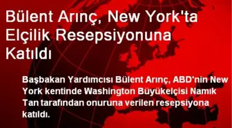 Bülent Arınç, New York'ta Elçilik Resepsiyonuna Katıldı