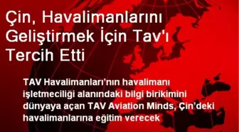 Çin, Havalimanlarını Geliştirmek İçin Tav'ı Tercih Etti