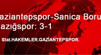 Gaziantepspor-Sanica Boru Elazığspor: 3-1